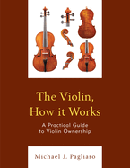 Violin, How it Works: A Practical Guide to Violin Ownership