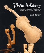 Violin Making: A Practical Guide