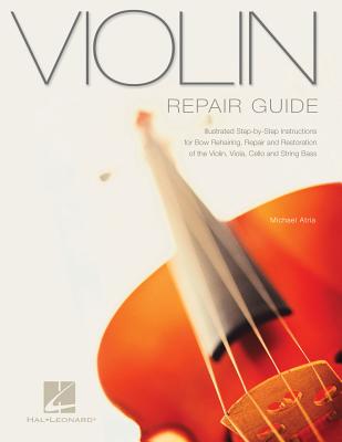 Violin Repair Guide - Atria, Michael