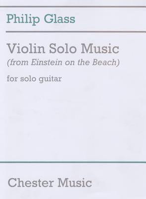 Violin Solo Music(from Einstein on the Beach): For Solo Guitar - Glass, Philip