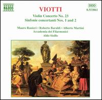 Viotti: Violin Concerto No. 23; Sinfonie concertanti Nos. 1 & 2 - Alberto Martini (violin); Mauro Ranieri (violin); Roberto Baraldi (violin); Accademia I Filarmonici; Aldo Sisillo (conductor)