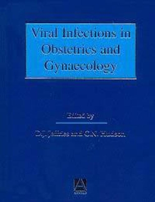 Viral Infections in Obstetrics and Gynecology - Jeffries, D J (Editor), and Hudson, C N (Editor)