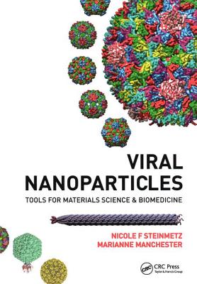 Viral Nanoparticles: Tools for Material Science and Biomedicine - Steinmetz, Nicole F (Editor), and Manchester, Marianne (Editor)