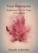 Viral Shakespeare: Performance in the Time of Pandemic