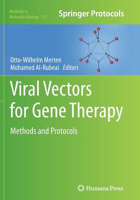 Viral Vectors for Gene Therapy: Methods and Protocols - Merten, Otto-Wilhelm (Editor), and Al-Rubeai, Mohamed (Editor)
