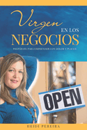 Virgen en los Negocios "Preprate para emprender con dolor y placer": Gestionando tu vida como emprendedor Econom?a Colaborativa Conexi?n Identidad de Marca