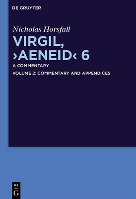 Virgil, "Aeneid" 6: A Commentary - Horsfall, Nicholas
