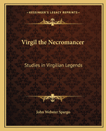 Virgil the Necromancer: Studies in Virgilian Legends