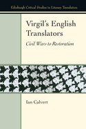 Virgil'S English Translators: Civil Wars to Restoration