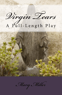 Virgin Tears: A Full-Length Play