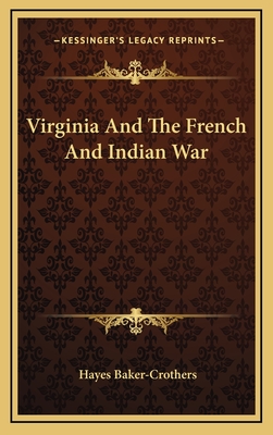 Virginia and the French and Indian War - Baker-Crothers, Hayes