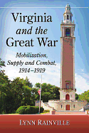 Virginia and the Great War: Mobilization, Supply and Combat, 1914-1919