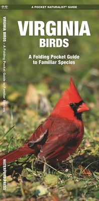 Virginia Birds: A Folding Pocket Guide to Familiar Species - Kavanagh, James, and Waterford Press (Creator)