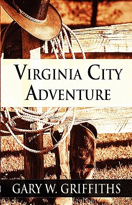 Virginia City Adventure - Griffiths, Gary W