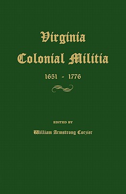 Virginia Colonial Militia 1651-1776 - Crozier, William Armstrong