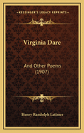 Virginia Dare: And Other Poems (1907)