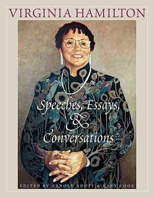 Virginia Hamilton: Speeches, Essays, and Conversations - Adoff, Arnold (Editor), and Cook, Kacy (Editor), and Scholastic, Inc