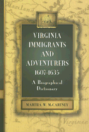 Virginia Immigrants and Adventurers, 1607-1635: A Biographical Dictionary