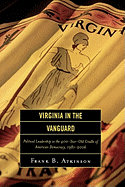Virginia in the Vanguard: Political Leadership in the 400-Year-Old Cradle of American Democracy, 1981-2006