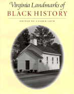 Virginia Landmarks of Black History: Sites on the Virginia Landmarks Register and the National Register of Historicplaces - Loth, Calder (Editor)