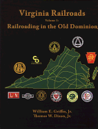 Virginia Railroads, Volume 1: Railroading in the Old Dominion