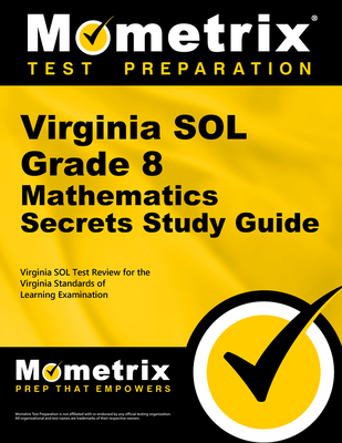 Virginia Sol Grade 8 Mathematics Secrets Study Guide: Virginia Sol Test Review for the Virginia Standards of Learning Examination - Mometrix Math Assessment Test Team (Editor)