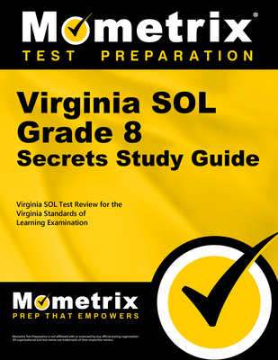 Virginia Sol Grade 8 Secrets Study Guide: Virginia Sol Test Review for the Virginia Standards of Learning Examination - Mometrix School Assessment Test Team (Editor)