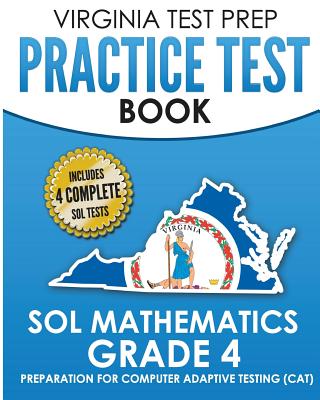 VIRGINIA TEST PREP Practice Test Book SOL Mathematics Grade 4: Includes Four SOL Math Practice Tests - Hawas, V