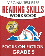 VIRGINIA TEST PREP Reading Skills Workbook Focus on Fiction Grade 5: Preparation for the SOL Reading Assessments