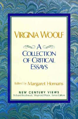 Virginia Woolf: A Collection of Critical Essays - Homans, Margaret