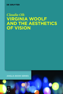 Virginia Woolf and the Aesthetics of Vision - Olk, Claudia