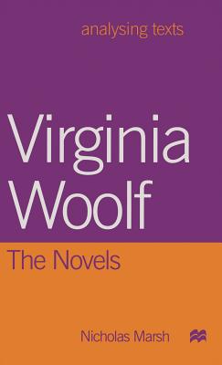 Virginia Woolf: The Novels - Marsh, Nicholas