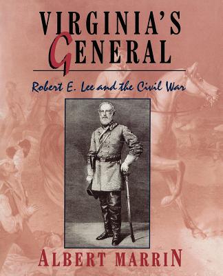 Virginia's General: Robert E. Lee and the Civil War - Marrin, Albert