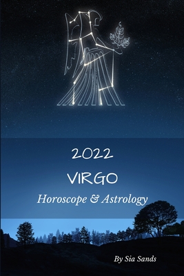 Virgo 2022: Horoscope & Astrology - Sands, Sia