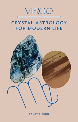 Virgo: Crystal Astrology for Modern Life - Sitron, Sandy