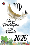 Virgo Predictions and Rituals 2025