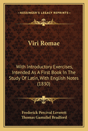 Viri Romae: With Introductory Exercises, Intended As A First Book In The Study Of Latin, With English Notes (1830)