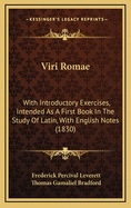 Viri Romae: With Introductory Exercises, Intended As a First Book in The Study Of Latin; With English Notes (Classic Reprint)