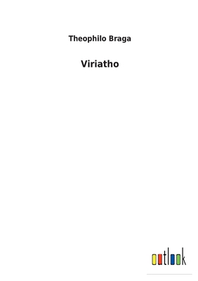 Viriatho - Braga, Theophilo