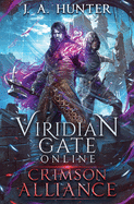 Viridian Gate Online: Crimson Alliance: A Litrpg Adventure