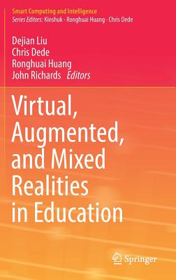 Virtual, Augmented, and Mixed Realities in Education - Liu, Dejian (Editor), and Dede, Chris (Editor), and Huang, Ronghuai (Editor)