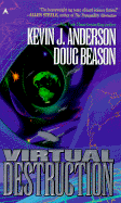 Virtual Destruction - Anderson, Kevin J, and Beason, Doug