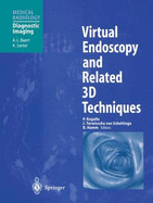 Virtual Endoscopy and Related 3D Techniques - Rogalla, P (Editor), and Terwisscha Van Scheltinga, J (Editor), and Hamm, B (Editor)