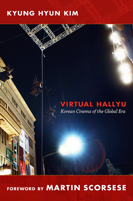 Virtual Hallyu: Korean Cinema of the Global Era - Kim, Kyung Hyun