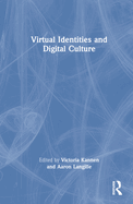 Virtual Identities and Digital Culture