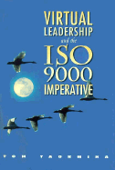 Virtual Leadership and the IS0 9000 Imperative