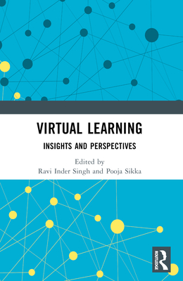 Virtual Learning: Insights and Perspectives - Singh, Ravi Inder (Editor), and Sikka, Pooja (Editor)