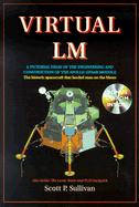 Virtual LM: A Pictoral Essay of the Engineering and Construction of the Apollo Lunar Module