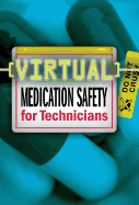 Virtual Medication Safety for Technicians Cd-Rom (Get Behind the Counter, Be Ahead of the Class)