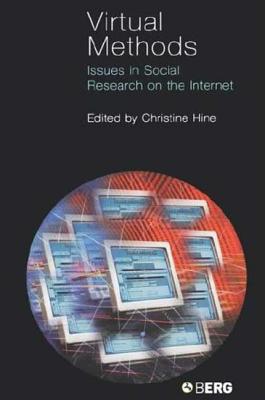 Virtual Methods: Issues in Social Research on the Internet - Hine, Christine (Editor)